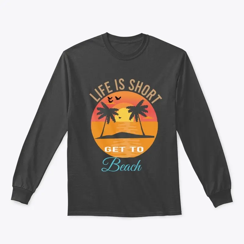 LIFE IS SHORT GET BEACH SUMMER T-SHIRT