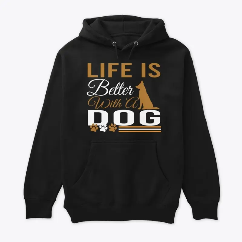 LIFE IS BETTER WITH A DOG T-SHIRT