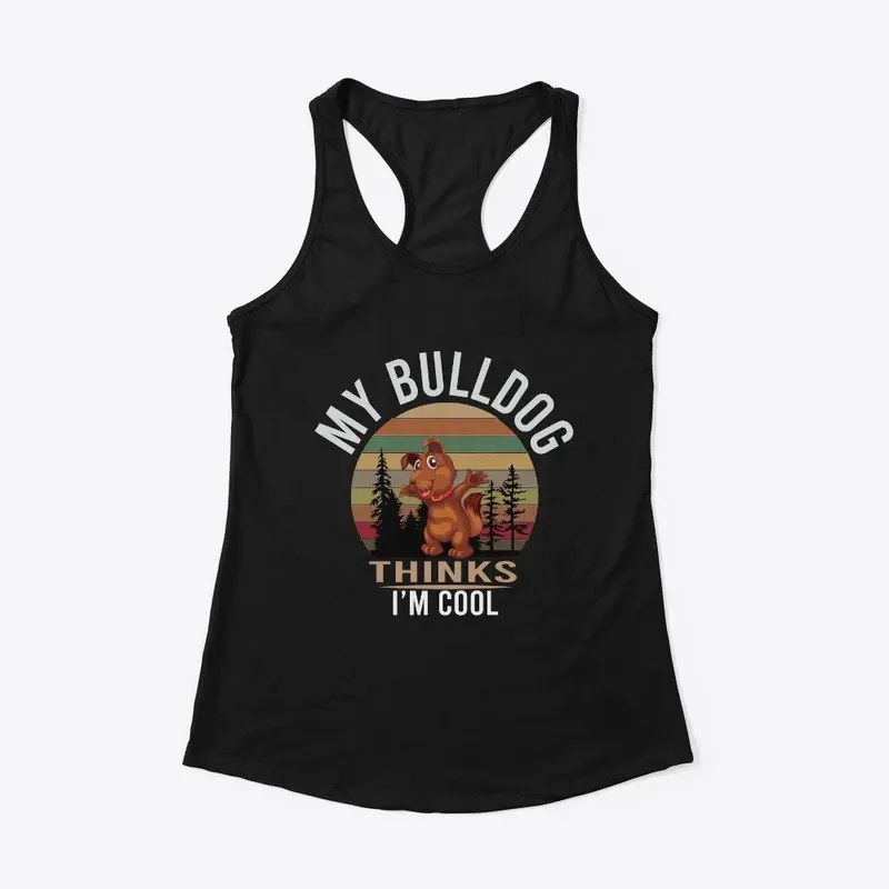 MY BULLDOG THINKS I'M COOL, DOG T-SHIRT