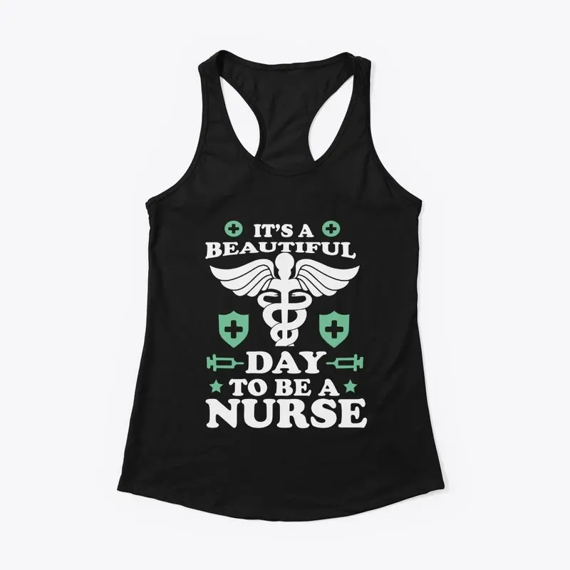 IT'S A BEAUTIFUL DAY NURSE DAY T-SHIRT