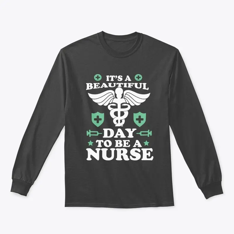 IT'S A BEAUTIFUL DAY NURSE DAY T-SHIRT