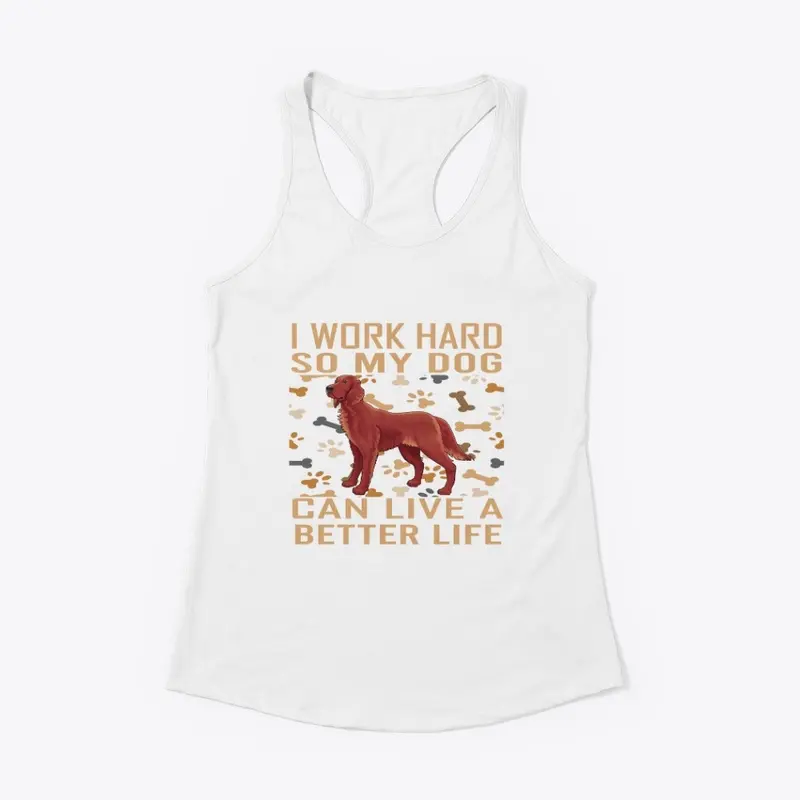 MY DOG CAN A LIVE A BETTER LIFE T-SHIRT