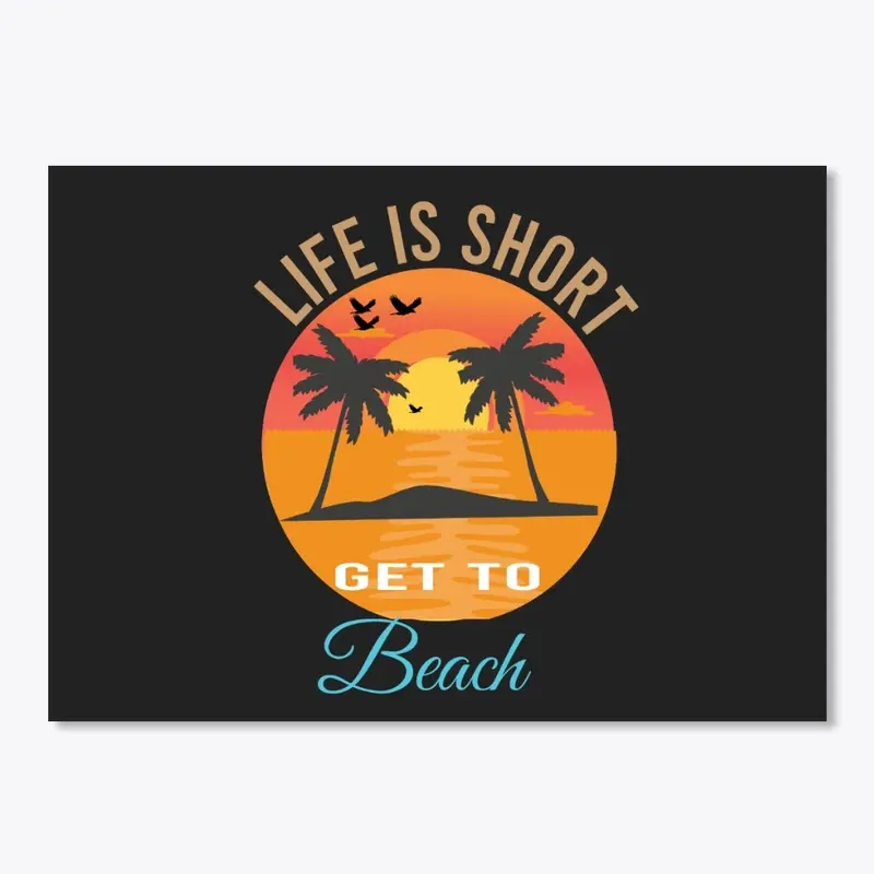 LIFE IS SHORT GET BEACH SUMMER T-SHIRT