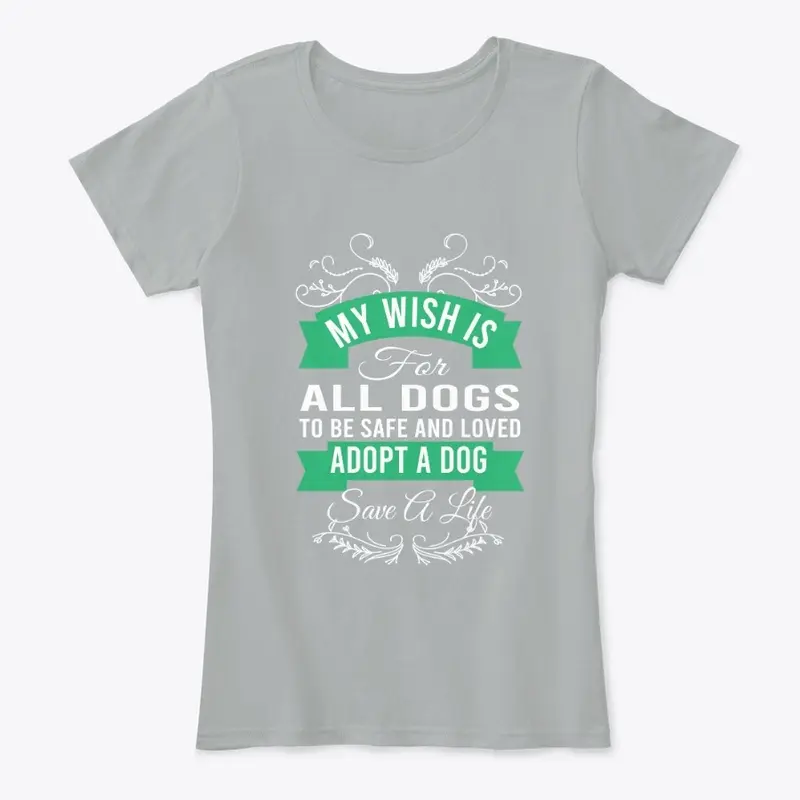 MY WISH IS FOR ALL THE DOGS T-SHIRT