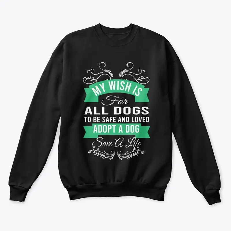 MY WISH IS FOR ALL THE DOGS T-SHIRT