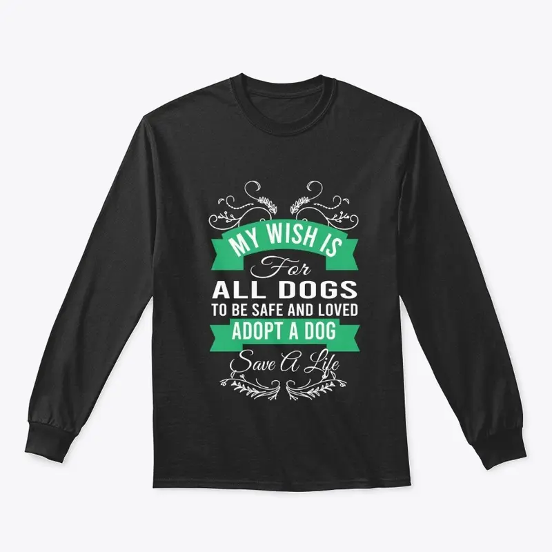 MY WISH IS FOR ALL THE DOGS T-SHIRT