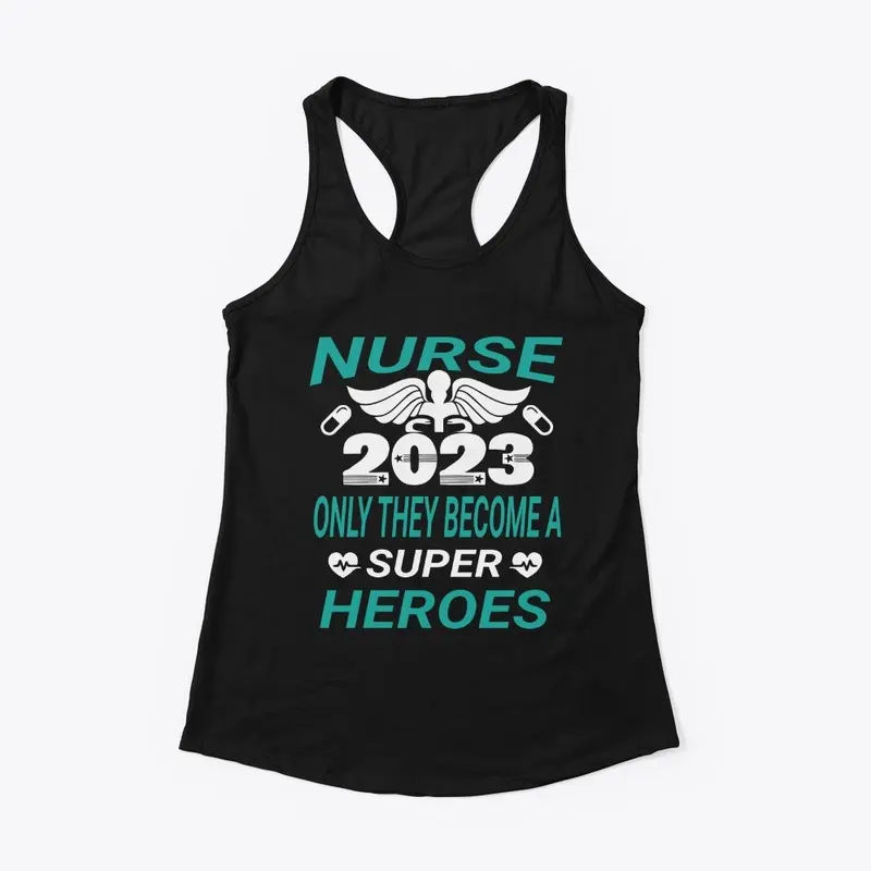 NURSE 2023 SUPER HERO, NURSE T-SHIRT